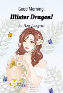 Good Morning, Mister Dragon