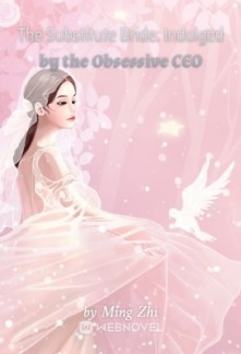 The Substitute Bride: Indulged by the Obsessive CEO