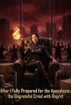 After I Fully Prepared for the Apocalypse, the Ungrateful Cried with Regret