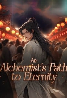 An Alchemist's Path to Eternity