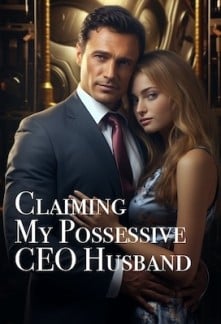 Claiming My Possessive CEO Husband