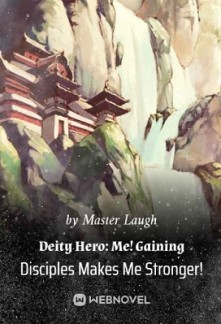 Deity Hero: Me! Gaining Disciples Makes Me Stronger!