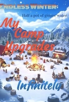 Endless Winter: My Camp Upgrades Infinitely