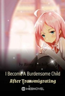 I Become A Burdensome Child After Transmigrating