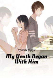 Read My Youth Began With Him (Page 6) Online Free - Novelfull
