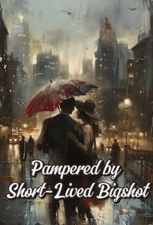 Pampered by Short-Lived Bigshot