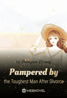 Pampered by the Toughest Man After Divorce