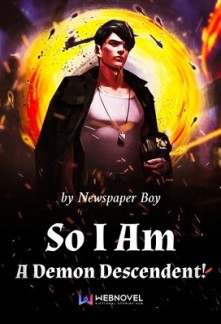 So I Am A Demon Descendent!