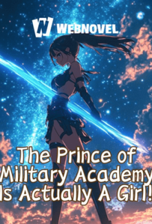 The Prince of Military Academy Is Actually A Girl!