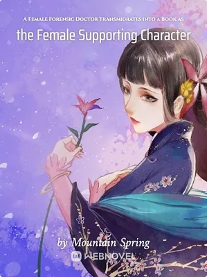 A Female Forensic Doctor Transmigrates into a Book as the Female Supporting Character