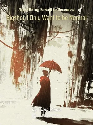 After Being Forced to Become a Bigshot, I Only Want to be Normal