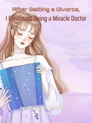 After Getting a Divorce, I Continued Being a Miracle Doctor