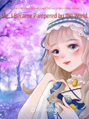 After the Fake Young Lady Stole Everything from Me, I Became the World's Sweetheart