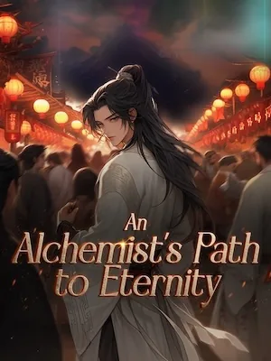 An Alchemist's Path to Eternity