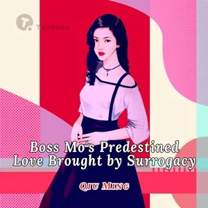 Boss Mo’s Predestined Love Brought by Surrogacy