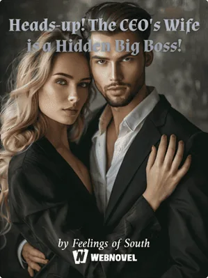 Heads-up! The CEO's Wife is a Hidden Big Boss!