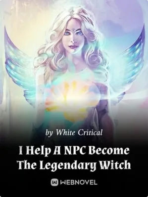 I Help A NPC Become The Legendary Witch