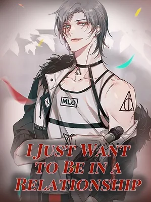 I Just Want to Be in a Relationship