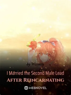 I Married the Second Male Lead After Reincarnating