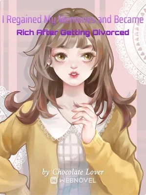 I Regained My Memories and Became Rich After Getting Divorced