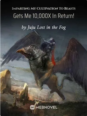 Imparting My Cultivation To Beasts Gets Me 10,000X In Return!