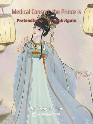Medical Consort, the Prince is Pretending to be Dumb Again