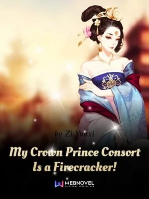 My Crown Prince Consort Is a Firecracker!