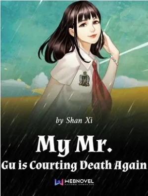 My Mr. Gu is Courting Death Again