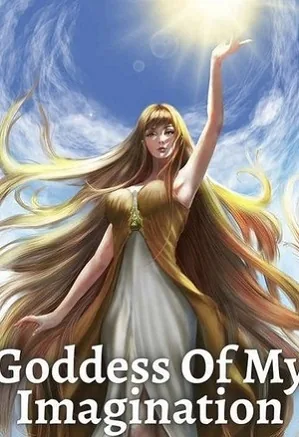 Quick Transmigration: Goddess Of My Imagination
