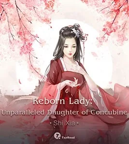 Reborn Lady: Unparalleled Daughter of Concubine