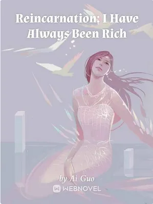 Reincarnation: I Have Always Been Rich