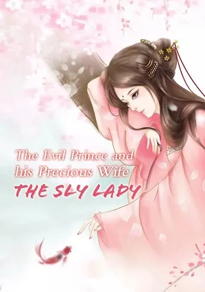 The Evil Prince and his Precious Wife: The Sly Lady