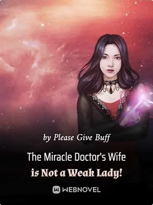 The Miracle Doctor's Wife is Not a Weak Lady!