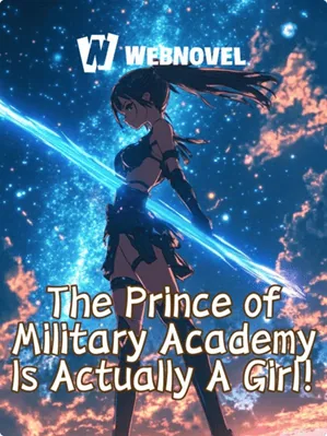 The Prince of Military Academy Is Actually A Girl!