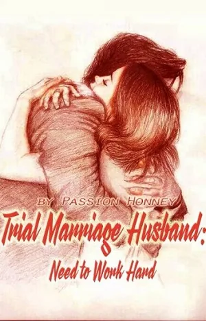 Trial Marriage Husband: Need to Work Hard