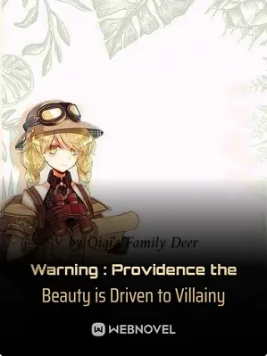 Warning : Providence the Beauty is Driven to Villainy