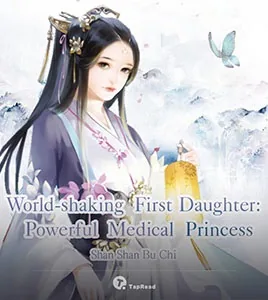 World-shaking First Daughter: Powerful Medical Princess