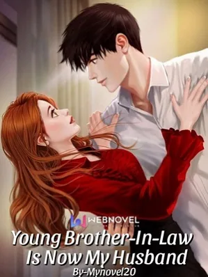 Young Brother-in-law Is Now My Husband